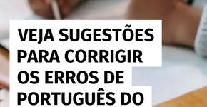 Saiba como corrigir os erros de português do seu filho