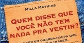 Quem disse que você não tem nada pra vestir?