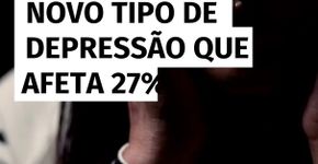 Ciência descobre um novo tipo de depressão que afeta 27% dos pacientes