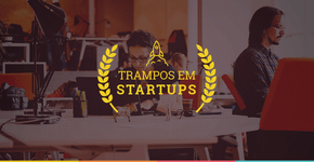 15 vagas em startups para quem busca um trampo descolado