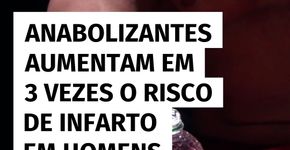 Anabolizantes triplicam risco de infarto entre homens, aponta pesquisa
