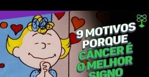 9 motivos pelos quais câncer é o melhor signo