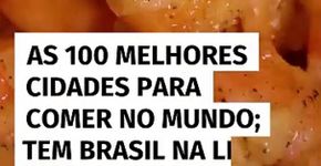 As 100 melhores cidades para comer no mundo; tem brasileira na lista