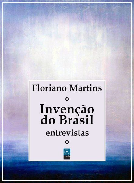 Invenção do Brasil de Floriano Martins