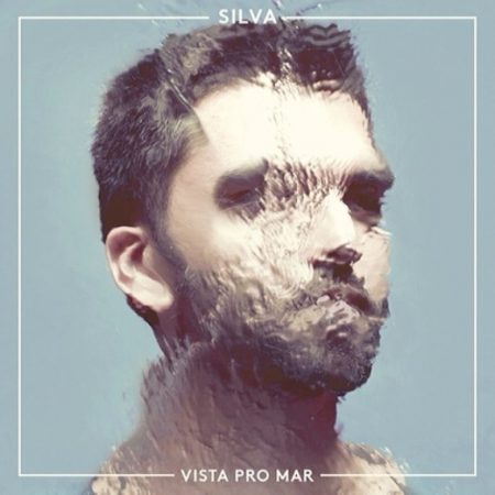 SILVA – “Vista Pro Mar” – Ouça aqui