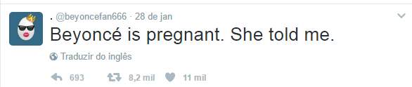 Tradução: "Beyoncé está grávida. Ela me contou".