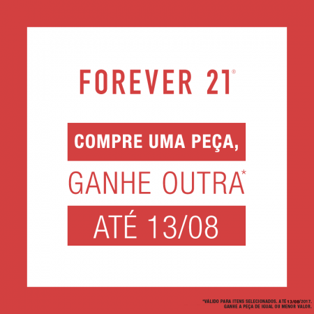 Promoção na Forever 21: Compre uma peça e ganhe outra