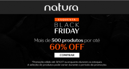 Natura tem produtos com até 60% OFF  no esquenta Black Friday