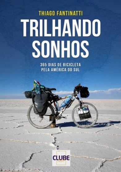 Capa do livro “Trilhando Sonhos – 365 Dias de Bicicleta pela América do Sul”