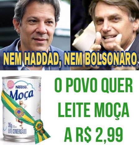 Nem Haddad, Nem Bolsonaro. O povo quer leite condensado a R$ 2,99