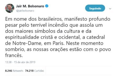 Enquanto no ano passado, Jair Bolsonaro (PSL), então candidato à presidência, minimizou importância do Museu Nacional, meses depois usou as redes sociais para se solidarizar com incêndio em Notre-Dame