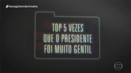 “Isso a Globo Não Mostra” ridiculariza Bolsonaro e família