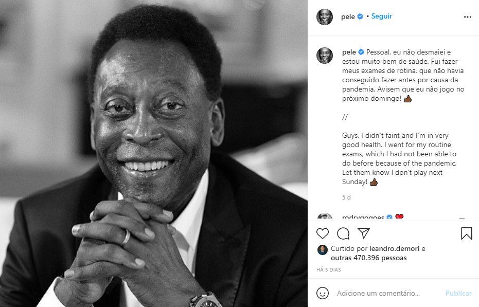 Há cinco dias, Pelé avisou no Instagram que os rumores de que havia desmaiado eram mentirosos