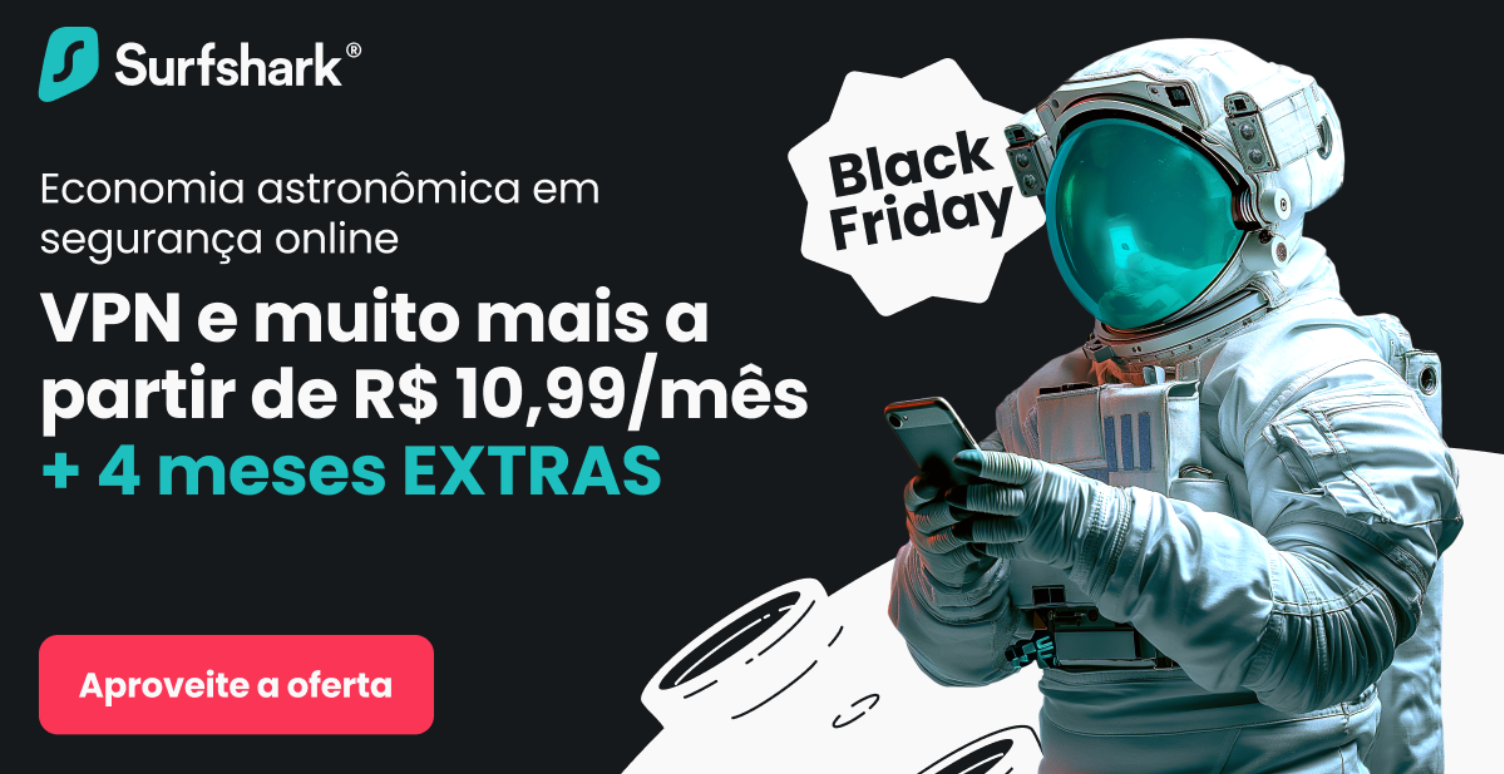 Aproveite a Black Friday da Surfshark e invista pouco para ter a melhor segurança online!