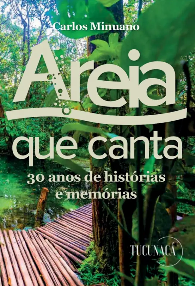 "Areia que Canta – 30 anos de histórias e memórias" (Editora Tucunacá)