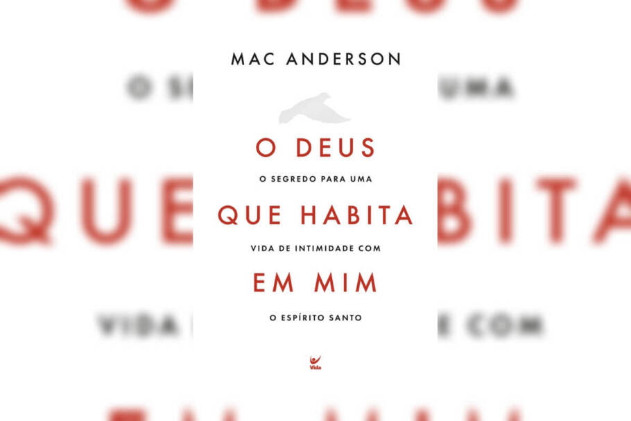 “O Deus que habita em mim” propõe uma conexão mais profunda com a fé e uma vivência espiritual mais consciente (Imagem: Reprodução digital | Editora Vida)
