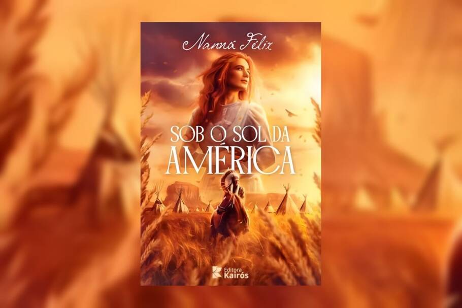Em “Sob o Sol da América”, uma jovem vê sua vida mudar ao desafiar valores e se envolver com um guerreiro Lakota (Imagem: Reprodução digital | Editora Kairós)