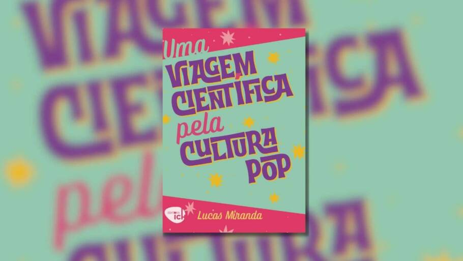 “Uma viagem científica pela cultura pop” explica a ciência por trás de super-heróis e da ficção (Imagem: Reprodução digital | Editora ICH)