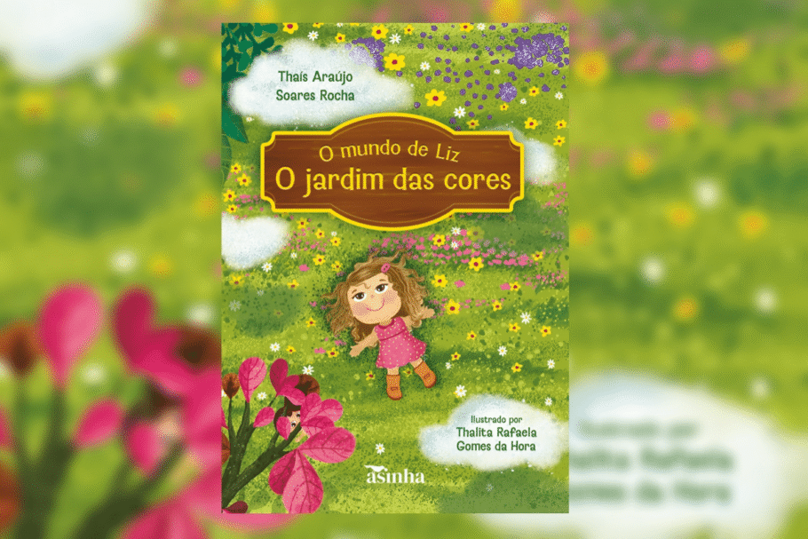 Em “O mundo de Liz – O jardim das cores”, uma menina percebe e interage com o mundo de uma maneira única, abrindo espaço para conversas sobre inclusão e autismo (Imagem: Reprodução digital | Editora Ases da Literatura)